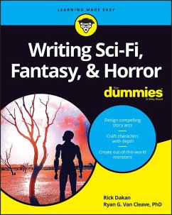 Writing Sci-Fi, Fantasy, & Horror For Dummies (eBook, PDF) - Dakan, Rick; Cleave, Ryan G. Van