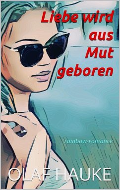 Cover Liebe wird aus Mut geboren (eBook, ePUB)