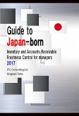 Guide to Japan-born Inventory and Accounts Receivable Freshness Control for Managers 2017 (eBook, ePUB)