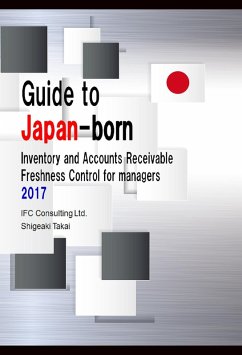 Guide to Japan-born Inventory and Accounts Receivable Freshness Control for Managers 2017 (eBook, ePUB) - Takai, Shigeaki