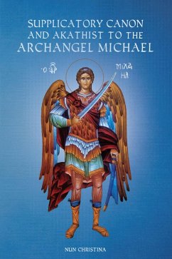Supplicatory Canon and Akathist to the Archangel Michael (eBook, ePUB) - Christina, Nun; Skoubourdis, Anna