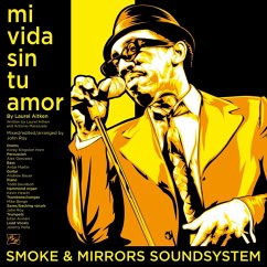 Mi Vida Sin Tu Amor/I'M A Man - Smoke & Mirrors Soundsystem