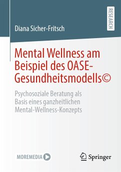 Mental Wellness am Beispiel des OASE-Gesundheitsmodells© (eBook, PDF) - Sicher-Fritsch, Diana