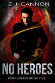 No Heroes (Iron Bound, #5) (eBook, ePUB)