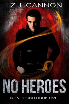 No Heroes (Iron Bound, #5) (eBook, ePUB) - Cannon, Z. J.