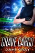 Grave Cargo (Arcane Transporter, #1)... - Bild 1