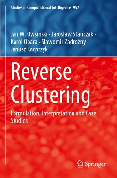 Reverse Clustering - Owsinski, Jan W.;Stanczak, Jaroslaw;Opara, Karol