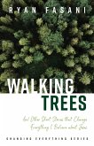 Walking Trees: And Other Short Stories that Change Everything I Believe About Jesus (Changing Everything Series, #1) (eBook, ePUB) Walking Trees: And Other Short Stories that Change Everything I Believe About Jesus (Changing Everything Series, #1) (eBook, ePUB)