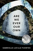 Are We Ever Our Own (eBook, ePUB) Are We Ever Our Own (eBook, ePUB)