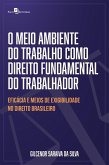 O meio ambiente do trabalho como direito fundamental do trabalhador (eBook, ePUB)