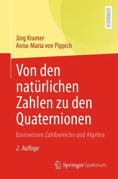 Von den natürlichen Zahlen zu den Quaternionen (eBook, PDF) - Kramer, Jürg; Pippich, Anna-Maria von