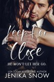 Keep Her Close (Bacilli Crime Family, #1) (eBook, ePUB) Keep Her Close (Bacilli Crime Family, #1) (eBook, ePUB)