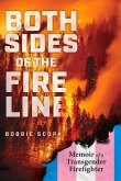 Both Sides of the Fire Line: Memoir of a Transgender Firefighter
