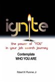 Ignite the Power of &quote;YOU&quote; in Your Job Search Journey: Contemplate Who You Are