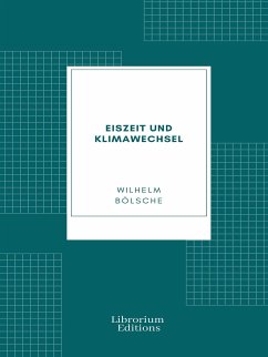 Eiszeit und Klimawechsel (eBook, ePUB) - Bölsche, Wilhelm