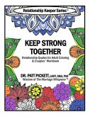 Keep Strong Together - Relationship Quotes for Adult Coloring & Couples' Workbook