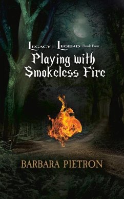 Playing with Smokeless Fire: Volume 4 - Pietron, Barbara