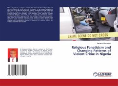 Religious Fanaticism and Changing Patterns of Violent Crime in Nigeria - Ajah, Benjamin Okorie