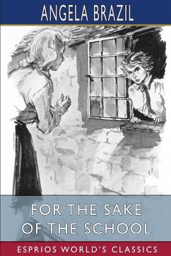 For the Sake of the School (Esprios Classics) - Brazil, Angela