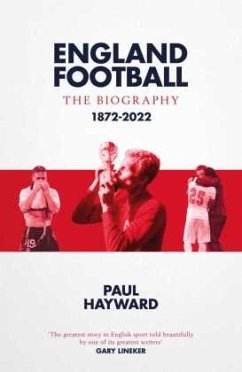 England Football: The Biography - Hayward, Paul