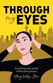 Through My Eyes: Exploring the World While Being Asian