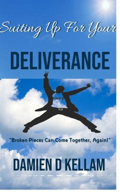 Suiting Up For Your Deliverance - Kellam, Damien D