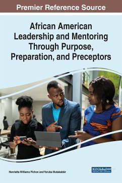 African American Leadership and Mentoring Through Purpose, Preparation, and Preceptors