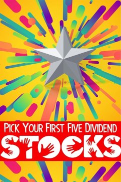 Your First Five Dividend Stocks (MFI Series1, #59) (eBook, ePUB) - King, Joshua