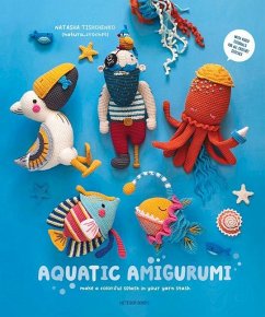 Aquatic Amigurumi: Make a Colorful Splash in Your Yarn Stash - Tishchenko, Natasha