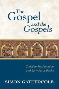 The Gospel and the Gospels - Gathercole, Simon J