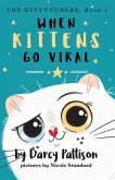When Kittens Go Viral (The Kittytubers, #1) (eBook, ePUB)