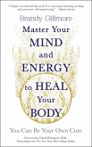 Master Your Mind and Energy to Heal Your Body