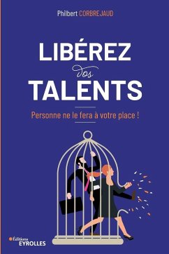 Cover Libérez vos talents: Personne ne le fera à votre place !