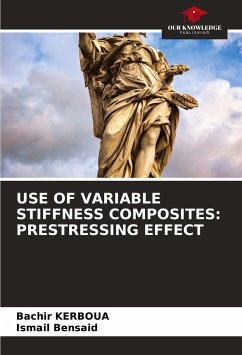 USE OF VARIABLE STIFFNESS COMPOSITES: PRESTRESSING EFFECT - KERBOUA, Bachir;BENSAID, Ismail