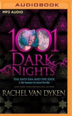 The Anti-Fan and the Idol: A My Summer in Seoul Novella - Dyken, Rachel Van