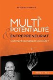 Multipotentialité & Entrepreneuriat: comment connaître le succès ? Tome 2 - Feu