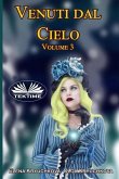 Venuti dal cielo, Volume 3