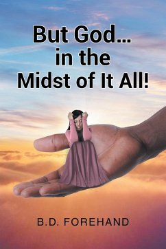 But God... in the Midst of It All! - Forehand, B. D.