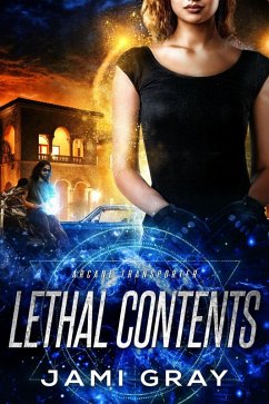 Lethal Contents (Arcane Transporter, #3) (eBook, ePUB) - Gray, Jami