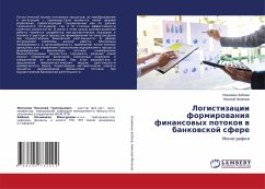 Logistizacii formirowaniq finansowyh potokow w bankowskoj sfere - Boboew, Nozimzhon;Filonow, Nikolaj