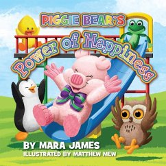 Piggie Bear's Power of Happiness - James, Mara