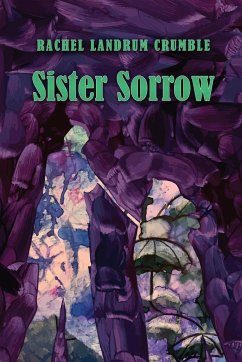 Sister Sorrow - Crumble, Rachel Landrum