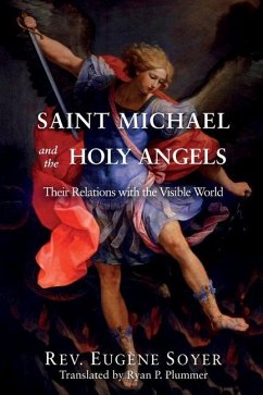 Saint Michael and the Holy Angels: Their Relations with the Visible World - Soyer, Eugène
