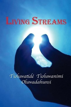 Living Streams: A Meditation - Oluwadahunsi, Tioluwatidé Tioluwanimi