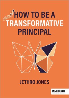 How to be a Transformative Principal - Jones, Jethro