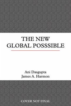 The New Global Possible - Dasgupta, Ani; Harmon, James A