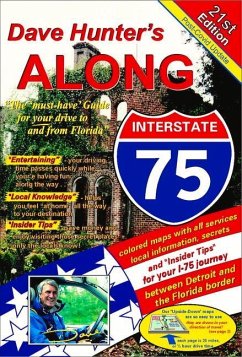 Along Interstate-75, 21st Edition: The Must Have Guide for Your Drive to and from Florida Volume 21 - Hunter, Dave