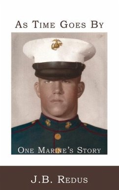 As Time Goes By: One Marine's Story - Redus, J. B.