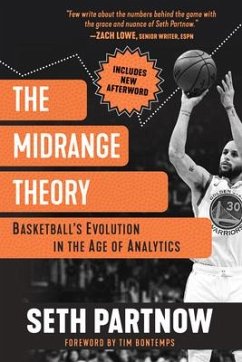 The Midrange Theory: Basketball's Evolution in the Age of Analytics - Partnow, Seth