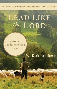 Lead Like the Lord - Brothers, W. Kirk